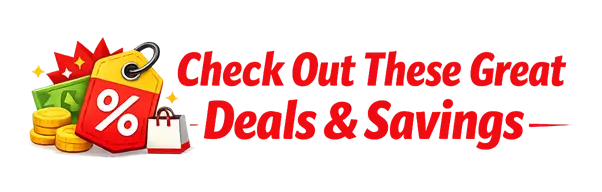 Check Out These Great Deals & Savings